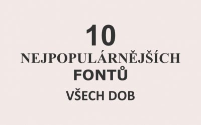 10 nejpopulárnějších fontů všech dob | 1. díl